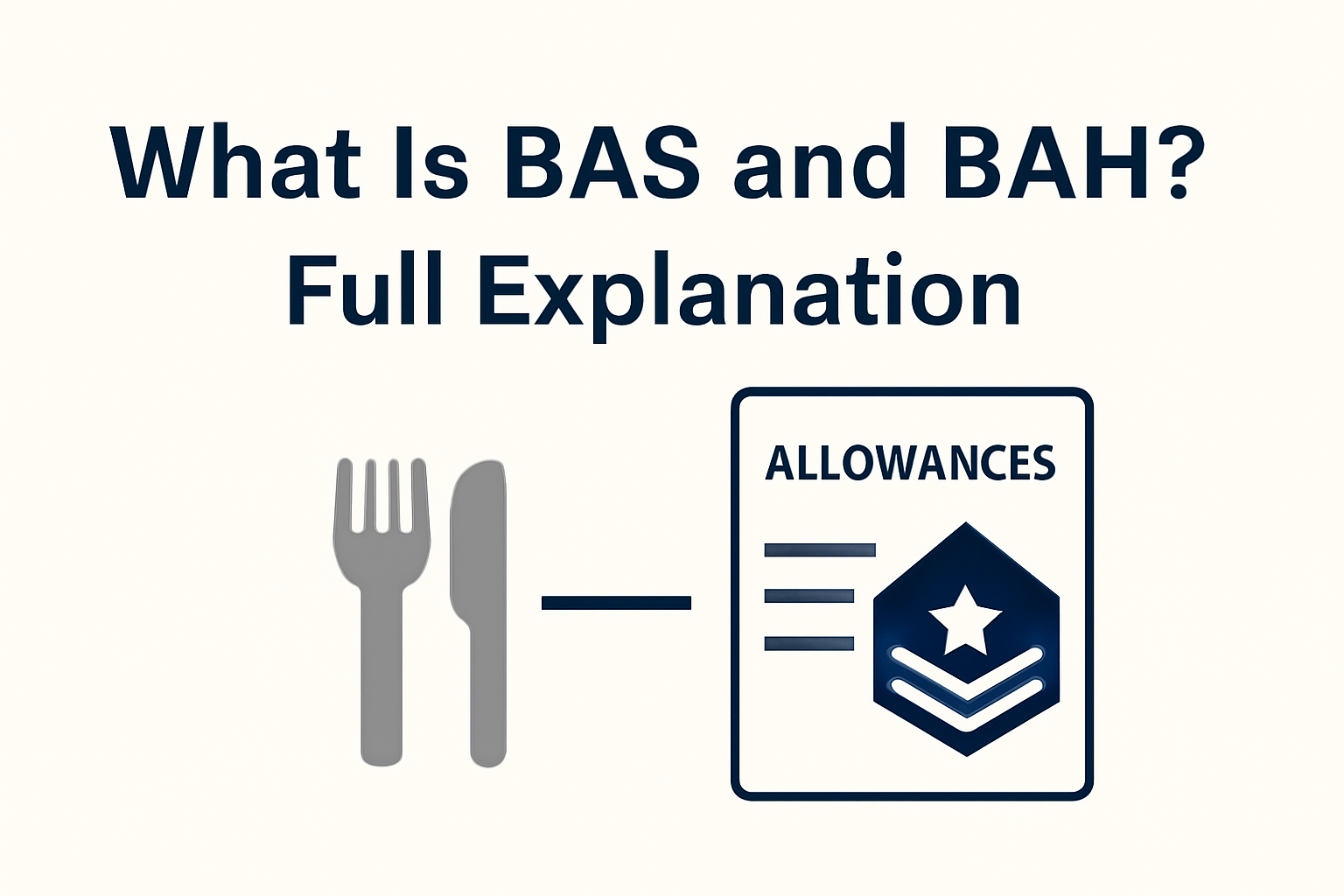 Explain BAS and BAH here. Complete Justification